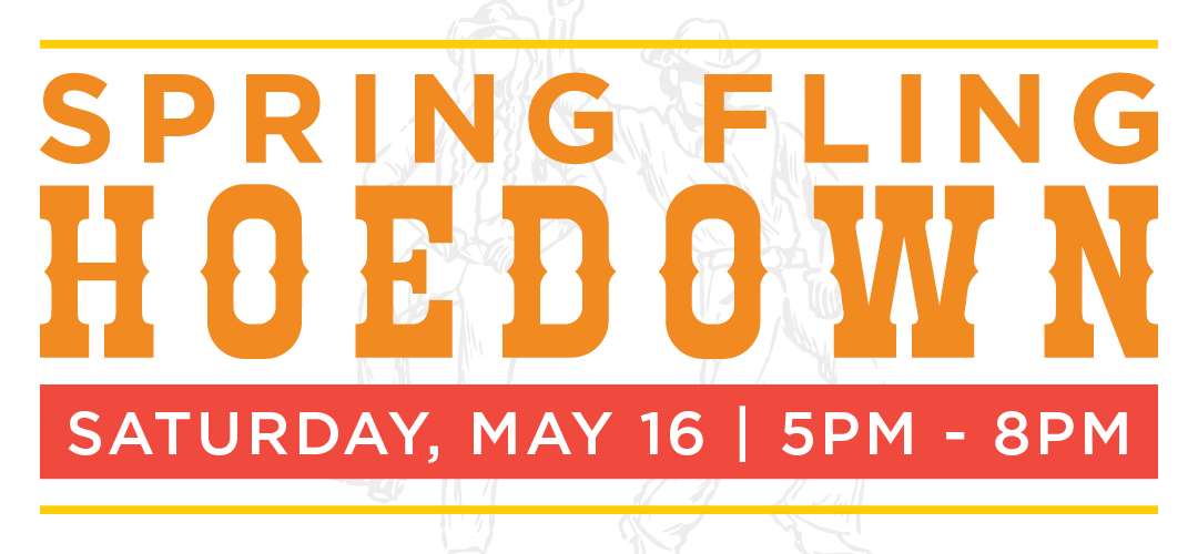 Textual banner with orange and red text reading "Spring Fling Hoedown on Saturday, May 16, 5pm - 8pm."